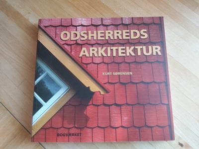 Odsherreds Arkitektur, Kurt Sørensen, år 2015, 1. udgave udgave, Odsherreds Arkitektur, hvor egnens 