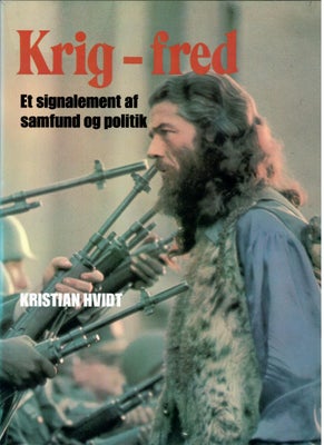 Krig - Fred - Et signalement af samfund og politik, Kristian Hvidt, emne: historie og samfund, Illus