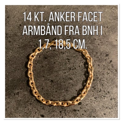 Armbånd, guld, BNH, Virkeligt flot Anker facet armbånd i 14 karat guld sælges

Længde 18,5 cm
Vægt 2