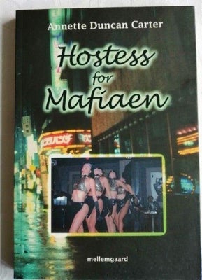 Hostess for mafiaen , Annette Duncan Carter, 156 sider,hæftet
Perfekt stand som ny

