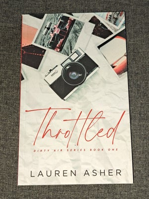 Throttel, Lauren Asher, genre: romantik, Den første bog i "Dirty Air" serien.
Har aldrig læst i den 