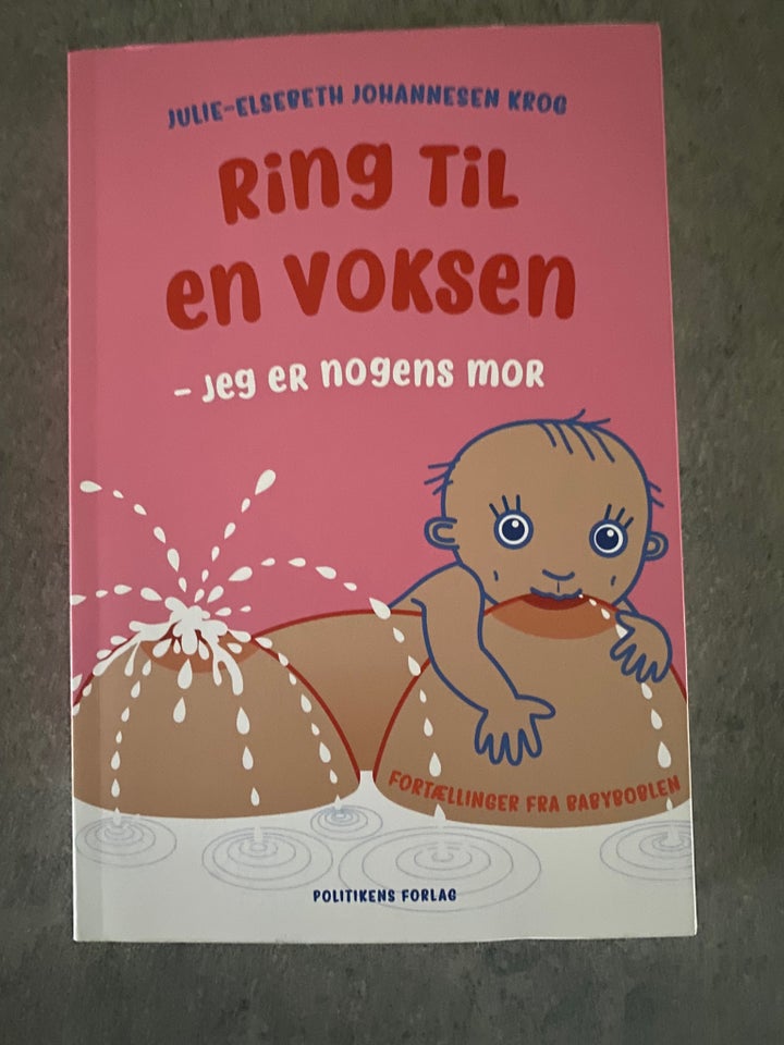 Ring til en voksen - Jeg er nogens mor. ????, Julie-Elsebeth,