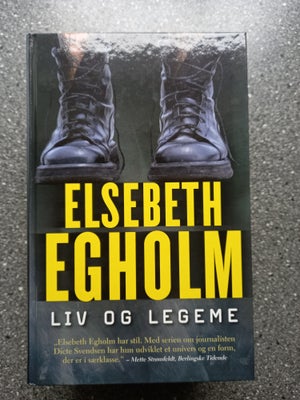 Liv og legeme, Elsebeth Egholm, genre: krimi og spænding, Bogen er hardback i pæn stand se også mine