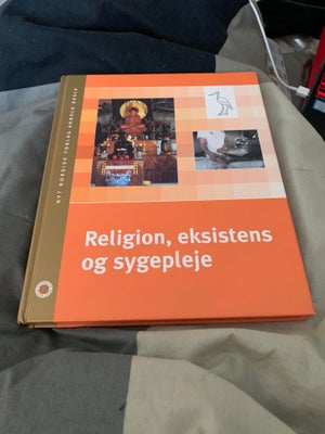 Religion; eksistens og sygepleje - Lærebog for syg, Marie Oved, Tim Jensen & Christian Juul Busch, å