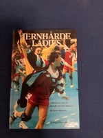 Jernhårde ladies - historien om de danske håndbold, Peter