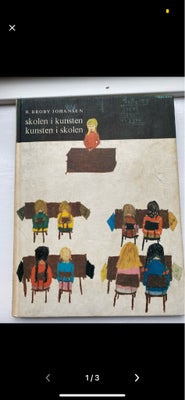 Skolen i kunsten - kunsten i skolen, R. Broby Johansen, emne: historie og samfund, Rigtig fine nye s