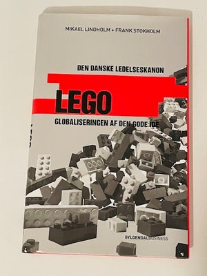 Bøger og blade, Lego, Mikael R. Lindholm & Frank Stokholm: Lego - Den danske ledelseskanon, 3 - Glob