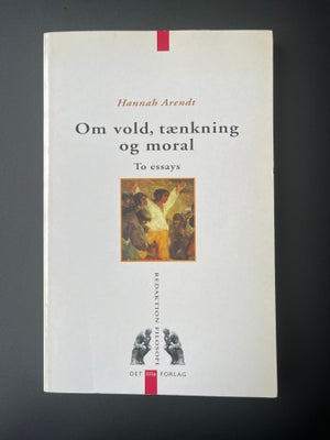Om vold, tænkning og moral, Hannah Arendt, emne: filosofi, DET lille FORLAG. 1998. Navnestempel på t
