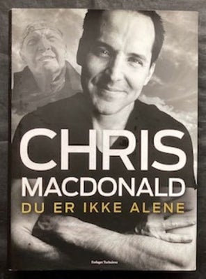 Du er ikke alene, Chris MacDonald, genre: biografi, Dedikeret med hilsen skrevet på titelblad.

Illu