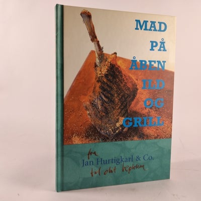 Mad på åben ild og grill fra Jan Hurtigkarl & co. , emne: mad og vin, Mad på åben ild og grill fra J