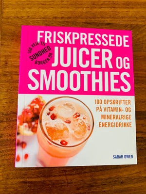 Friskpressede Juicer og Smoothies, Sarah Owen, emne: mad og vin, Aldrig brugt. Paperback. 