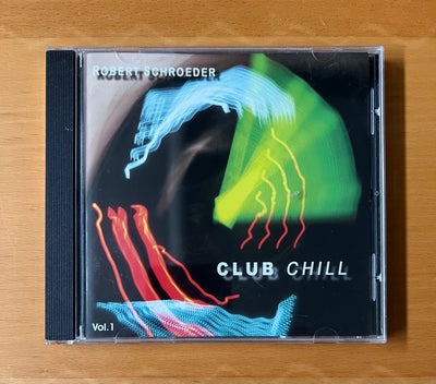 Robert Schroeder: Club Chill, electronic, Pæn stand.