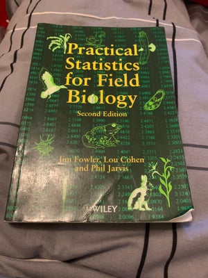Practical Statistics for Field Biology ,  Jim Fowler & Lou Cohen & Philip Jarvis, år 1998, 2 udgave,