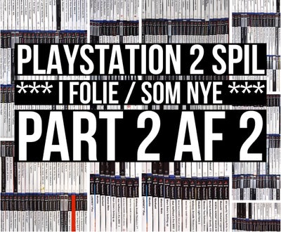 NYE PS2 SPIL PART 2/2 - PLAYSTATION 2 , PS2, PLAYSTATION 2 PART 2/2 R-X
*** I FOLIE ELLER SOM NYE **
