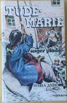 Tudemarie søger plads, Maria Andersen, Tudemarie søger plads. Af Maria Andersen. Hardback. Forlaget 