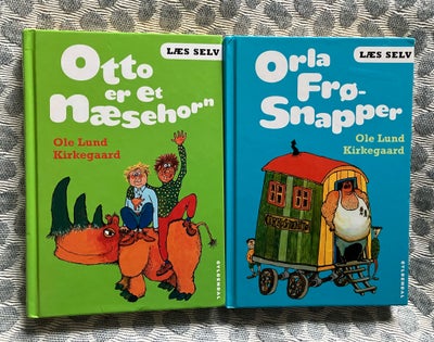Otto er et næsehorn og Orla Frøsnapper, Ole Lund Kirkegaard, Samlet pris 70 kr

Bøgerne i Læs Selv-u
