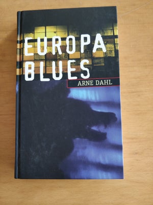Europa Blues, Arne Dahl, genre: krimi og spænding, Sender gerne mod betaling.
