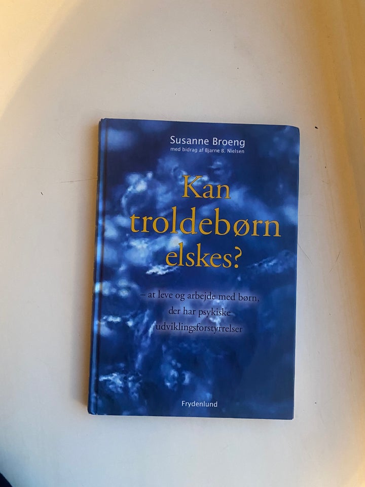 Kan troldebørn elskes?, Susanne Broeng, år 2006