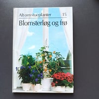 Alt om stueplanter 15.Blomsterløg og frø.,