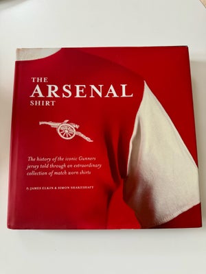 Bøger og blade, Bog om Arsenals trøje historie, The Arsenal Shirt bog. Fortælling og billeder af Ars