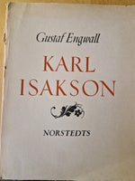 KARL ISAKSON, GUSTAF ENGWALL, emne: kunst og kultur