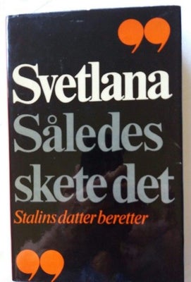 Således skete det-Stalins datter beretter, Svetlana Allilujeva, Svetlana Allilujeva, selvom hun var 