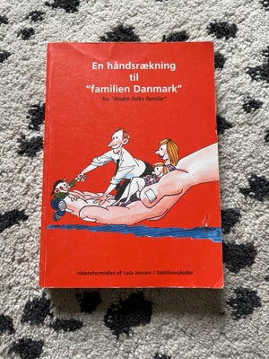 En håndsrækning til “familien Danmark”, Lola Jensen, emne: familie og børn, Paperback. 
