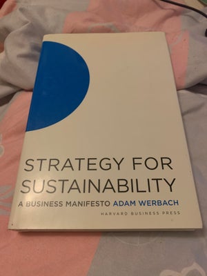 Strategy for Sustainability - A Business Manifesto, Adam Werbach, år 2009, 0 udgave, Strategy for Su