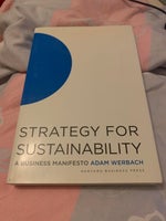 Strategy for Sustainability - A Business Manifesto, Adam