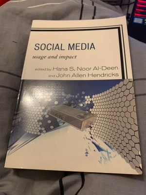 Social Media: Usage and Impact , , HANA S. NOOR AL-DEEN OG JOHN ALLEN HENDRICKS, emne: sociologi, So