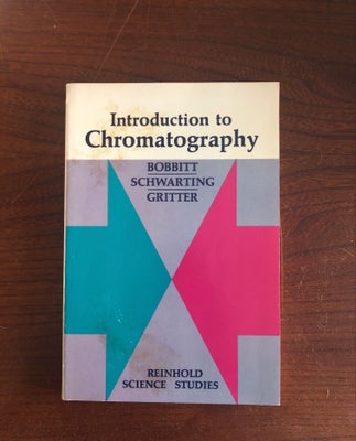 Introduction to Chromatography, James M. Bobbitt, A. E. Schwarting, R. J. Gritter, emne: naturvidens