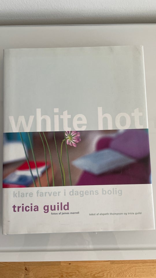 White hot, Tricia guild, emne: hus og have – dba.dk – Køb og