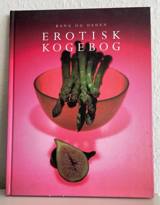 Erotisk kogebog, Bang & Deden, emne: mad og vin