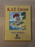 K. A. T. CRUSOE, MARK BURGESS