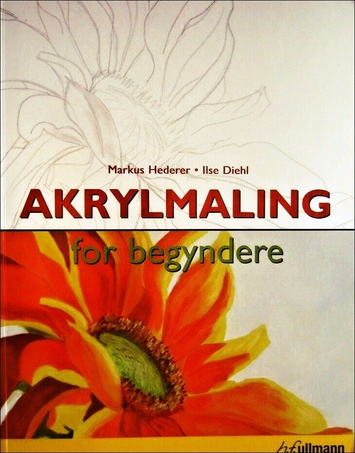 Akrylmaling begyndere, Markus Hederer, Diehl – dba.dk – Køb og Salg af Nyt og Brugt
