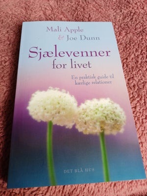 Sjælevenner for livet, Mali Apple. Joe Dunn, emne: personlig udvikling, En praktisk guide til kærlig
