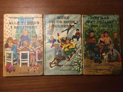 Alle vi børn i Bulderby, Astrid Lindgren, Svensk nostalgi! De tre bind, “Alle vi børn i Bulderby” (1