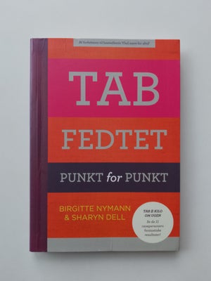 Tab fedtet - punkt for punkt, emne: krop og sundhed, Tab fedtet - punkt for punkt
Af Birgitte Nymann