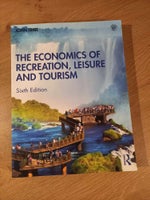 The Economics of Recreation, Leisure and Tourism, John