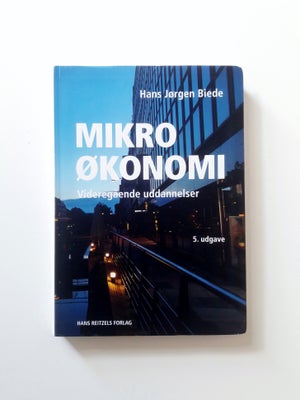 Mikroøkonomi – videregående uddannelser, Hans Jørgen Biede, år 2022, 5. udgave, Bogens stand er næst
