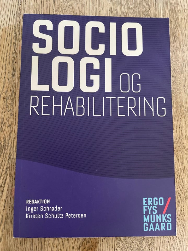 Sociologi og Rehabilitering, (red.) Inger Schrøder -