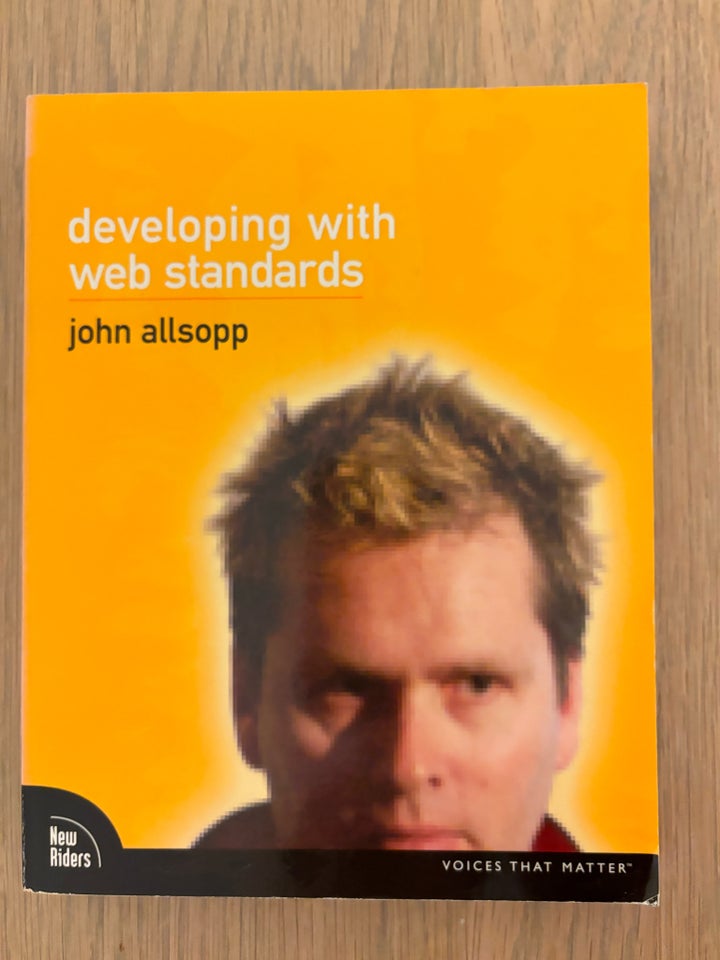 Developing with web standards, John Allsopp, emne: it og