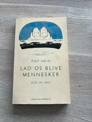 Lad os blive mennesker, Piet Hein, genre: digte