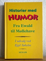 Historier med humor fra Ewald til Møllehave, Ejgil Søholm,