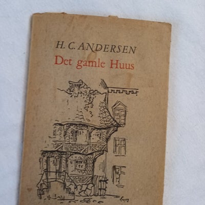 Det gamle Huus, H.C. Andersen, genre: eventyr, Pæn hft. bog med lidt misfarvet omslag.
Ill. af Erik 