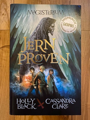 Jernprøven , Cassandra Clare & Holly Black , genre: fantasy, Magisterium - Jernprøven 1 flot indbund