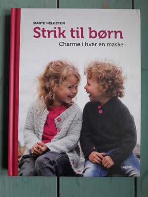 Strik til børn, Marte Helgetun, emne: håndarbejde, Brugt hardback 

Strik til børn  - Charme i hver 