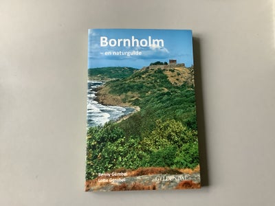 Bornholm- en naturguide, Benny Génsbøl/Lotte Génsbøl, emne: rejsebøger, Flot rejsebog om Bornholm ed
