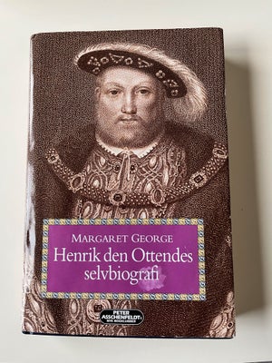 Henrik den Ottendes selvbiografi , Margaret George, Henrik den Ottendes selvbiografi 
Af Margaret Ge
