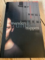 Manden under trappen, Marie Hermanson, genre: roman